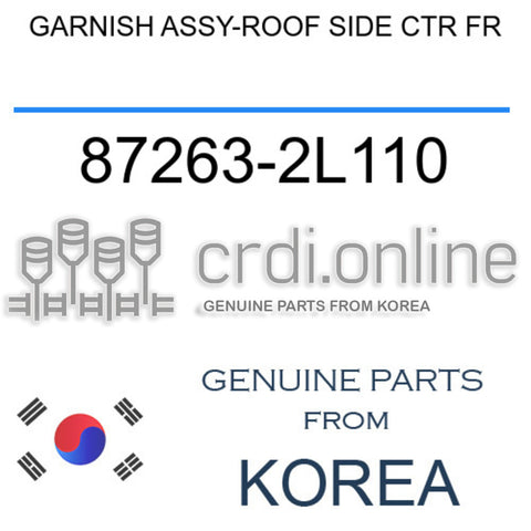 GARNISH ASSY-ROOF SIDE CTR FR [ORIGINAL] 87263-2L110 872632L110 87263 2L110
