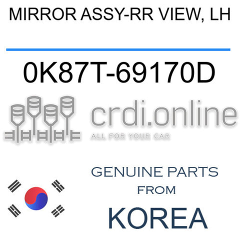 MIRROR ASSY-RR VIEW, LH [ORIGINAL] 0K87T-69170D 0K87T69170D 0K87T 69170D