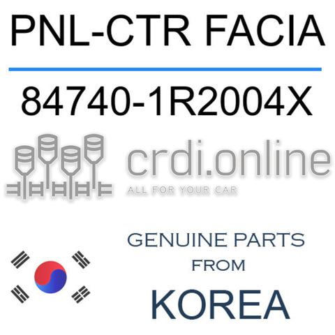 PNL-CTR FACIA [ORIGINAL] 84740-1R2004X 847401R2004X 84740 1R2004X