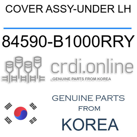 COVER ASSY-UNDER LH [ORIGINAL] 84590-B1000RRY 84590B1000RRY 84590 B1000RRY