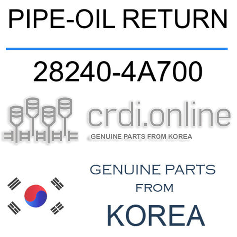 PIPE-OIL RETURN [ORIGINAL] 28240-4A700 282404A700 28240 4A700