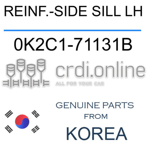 REINF.-SIDE SILL LH [ORIGINAL] 0K2C1-71131B 0K2C171131B 0K2C1 71131B