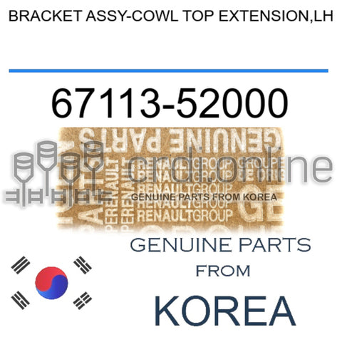 BRACKET ASSY-COWL TOP EXTENSION,LH [ORIGINAL] 67113-52000 6711352000 67113 52000