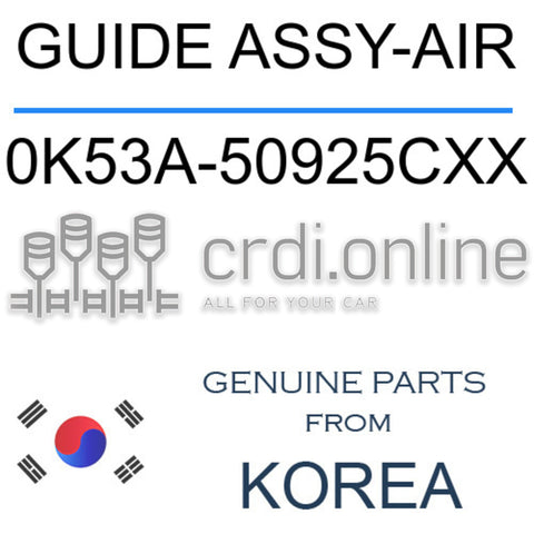 GUIDE ASSY-AIR [ORIGINAL] 0K53A-50925CXX 0K53A50925CXX 0K53A 50925CXX