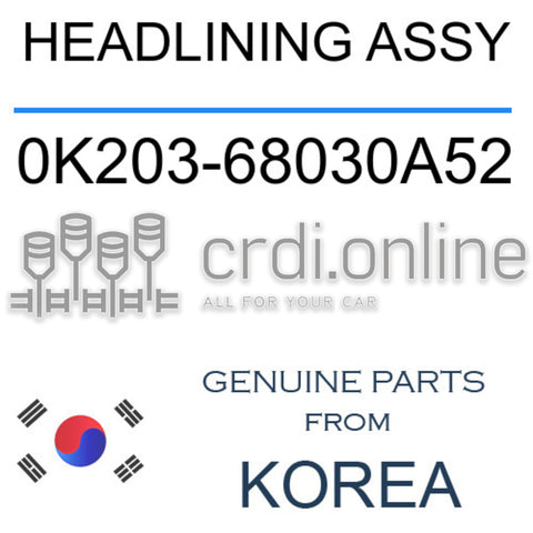 HEADLINING ASSY [ORIGINAL] 0K203-68030A52 0K20368030A52 0K203 68030A52
