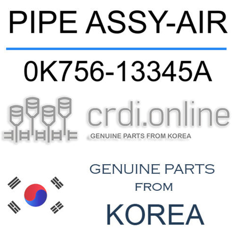 PIPE ASSY-AIR [ORIGINAL] 0K756-13345A 0K75613345A 0K756 13345A