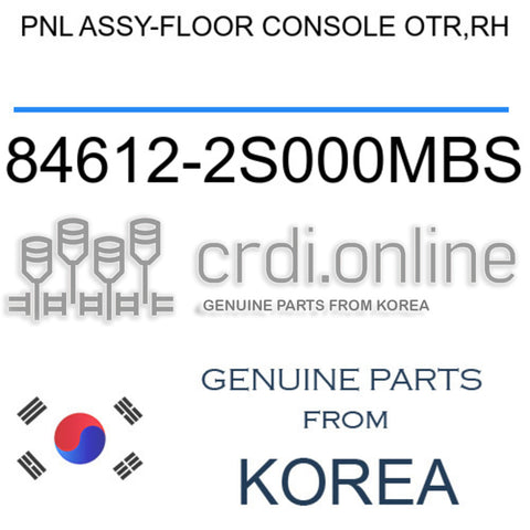 PNL ASSY-FLOOR CONSOLE OTR,RH 84612-2S000MBS 846122S000MBS 84612 2S000MBS