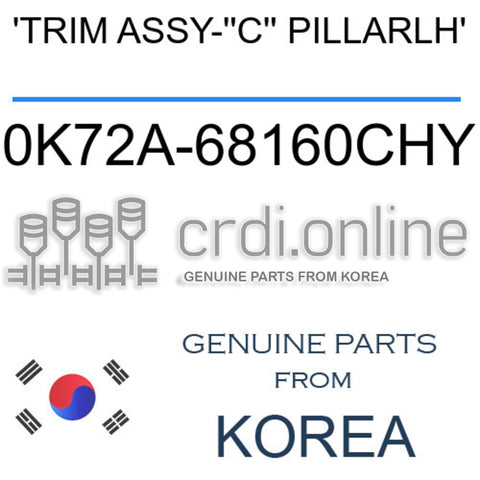 'TRIM ASSY-''C'' PILLARLH' 0K72A-68160CHY 0K72A68160CHY 0K72A 68160CHY