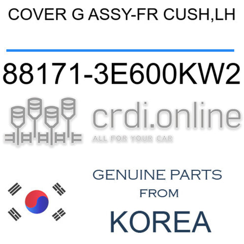 COVER G ASSY-FR CUSH,LH [ORIGINAL] 88171-3E600KW2 881713E600KW2 88171 3E600KW2