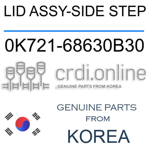 LID ASSY-SIDE STEP [ORIGINAL] 0K721-68630B30 0K72168630B30 0K721 68630B30