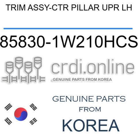 TRIM ASSY-CTR PILLAR UPR LH [ORIGINAL] 85830-1W210HCS 858301W210HCS 85830 1W210HCS