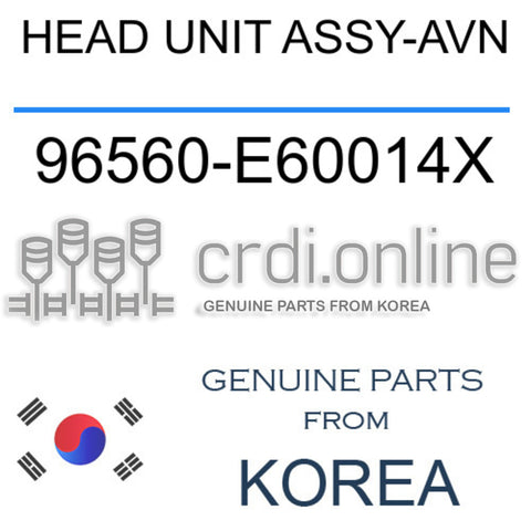 HEAD UNIT ASSY-AVN [ORIGINAL] 96560-E60014X 96560E60014X 96560 E60014X