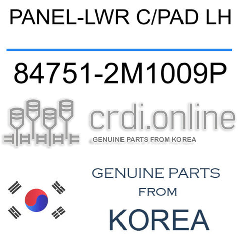 PANEL-LWR C/PAD LH 84751-2M1009P 847512M1009P 84751 2M1009P