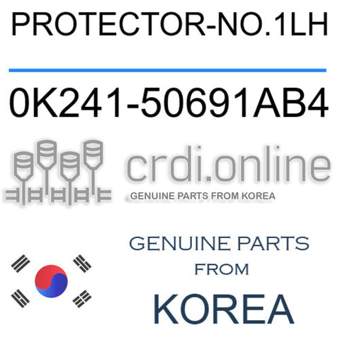 PROTECTOR-NO.1LH 0K241-50691AB4 0K24150691AB4 0K241 50691AB4
