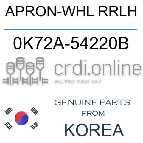 APRON-WHL RRLH 0K72A-54220B 0K72A54220B 0K72A 54220B