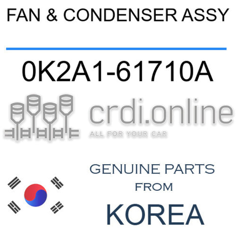 FAN & CONDENSER ASSY [ORIGINAL] 0K2A1-61710A 0K2A161710A 0K2A1 61710A