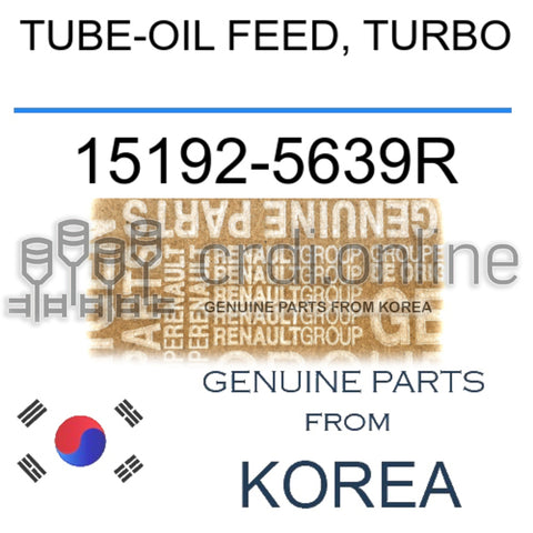 TUBE-OIL FEED, TURBO [ORIGINAL] 15192-5639R 151925639R 15192 5639R