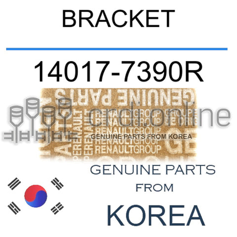 BRACKET [ORIGINAL] 14017-7390R 140177390R 14017 7390R
