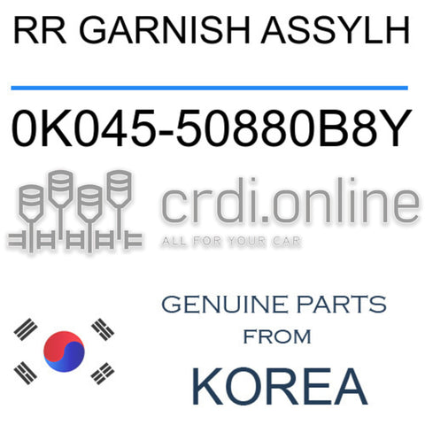 RR GARNISH ASSYLH [ORIGINAL] 0K045-50880B8Y 0K04550880B8Y 0K045 50880B8Y