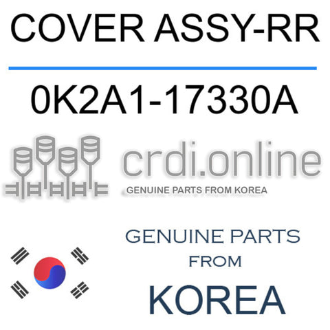 COVER ASSY-RR 0K2A1-17330A 0K2A117330A 0K2A1 17330A
