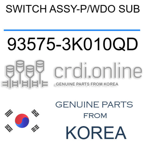 SWITCH ASSY-P/WDO SUB [ORIGINAL] 93575-3K010QD 935753K010QD 93575 3K010QD