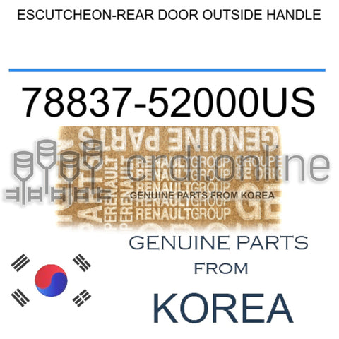 ESCUTCHEON-REAR DOOR OUTSIDE HANDLE [ORIGINAL] 78837-52000US 7883752000US 78837 52000US