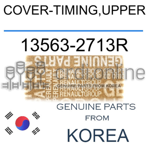 COVER-TIMING,UPPER [ORIGINAL] 13563-2713R 135632713R 13563 2713R