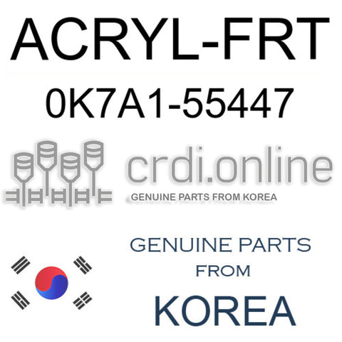 ACRYL-FRT 0K7A1-55447 0K7A155447 0K7A1 55447
