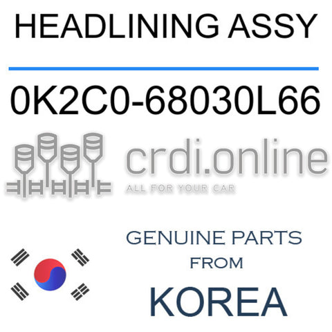 HEADLINING ASSY [ORIGINAL] 0K2C0-68030L66 0K2C068030L66 0K2C0 68030L66
