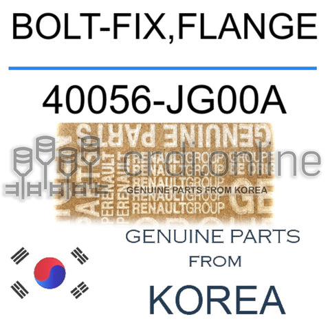 BOLT-FIX,FLANGE [ORIGINAL] 40056-JG00A 40056JG00A 40056 JG00A