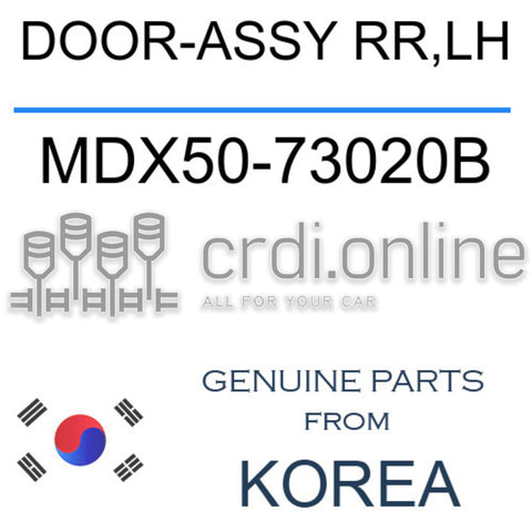 DOOR-ASSY RR,LH [ORIGINAL] MDX50-73020B MDX5073020B MDX50 73020B