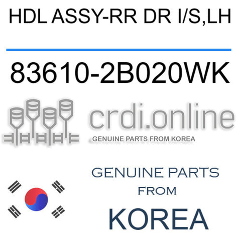 HDL ASSY-RR DR I/S,LH [ORIGINAL] 83610-2B020WK 836102B020WK 83610 2B020WK