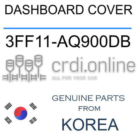 DASHBOARD COVER [ORIGINAL] 3FF11-AQ900DB 3FF11AQ900DB 3FF11 AQ900DB