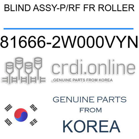 BLIND ASSY-P/RF FR ROLLER 81666-2W000VYN 816662W000VYN 81666 2W000VYN