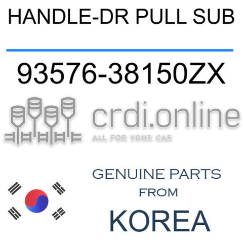 HANDLE-DR PULL SUB [ORIGINAL] 93576-38150ZX 9357638150ZX 93576 38150ZX