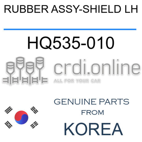 RUBBER ASSY-SHIELD LH [ORIGINAL] HQ535-010 HQ535010 HQ535 010
