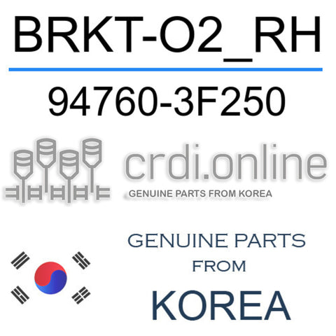 BRKT-O2_RH 94760-3F250 947603F250 94760 3F250