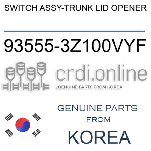SWITCH ASSY-TRUNK LID OPENER [ORIGINAL] 93555-3Z100VYF 935553Z100VYF 93555 3Z100VYF