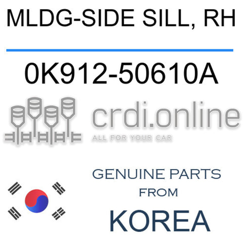 MLDG-SIDE SILL, RH [ORIGINAL] 0K912-50610A 0K91250610A 0K912 50610A