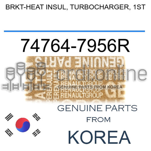 BRKT-HEAT INSUL, TURBOCHARGER, 1ST [ORIGINAL] 74764-7956R 747647956R 74764 7956R