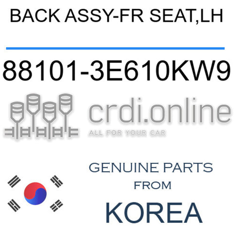 BACK ASSY-FR SEAT,LH 88101-3E610KW9 881013E610KW9 88101 3E610KW9