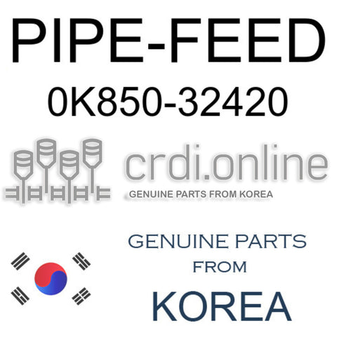 PIPE-FEED [ORIGINAL] 0K850-32420 0K85032420 0K850 32420