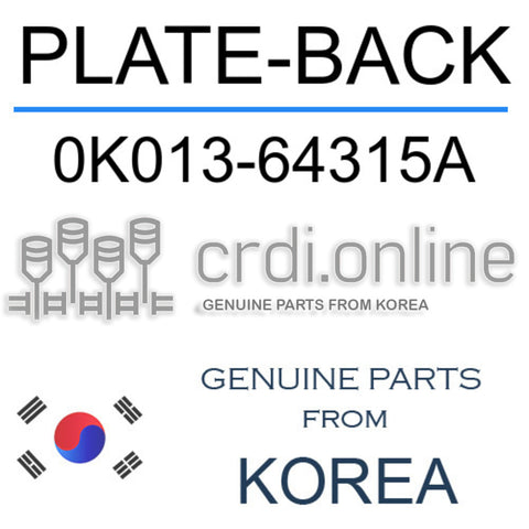 [ORIGINAL] PLATE-BACK 0K013-64315A 0K01364315A 0K013 64315A