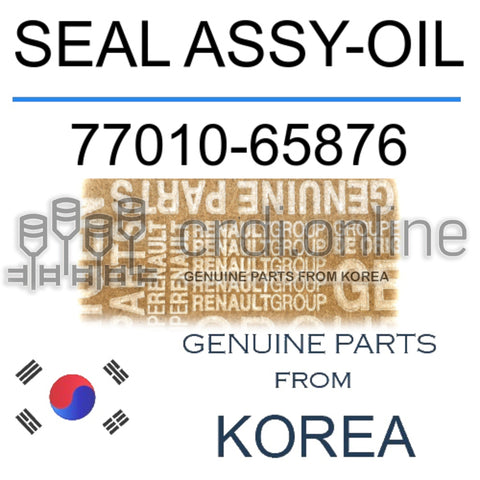 SEAL ASSY-OIL [ORIGINAL] 77010-65876 7701065876 77010 65876
