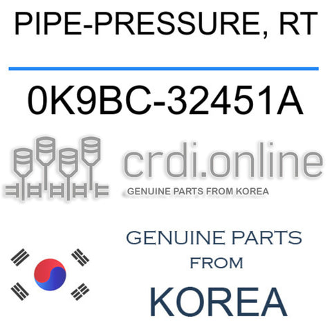 PIPE-PRESSURE, RT 0K9BC-32451A 0K9BC32451A 0K9BC 32451A