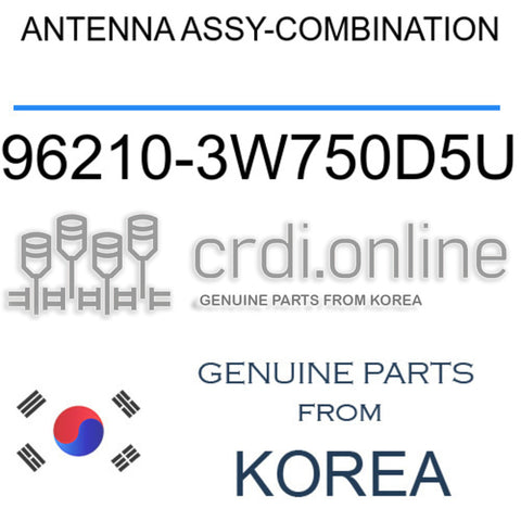 ANTENNA ASSY-COMBINATION [ORIGINAL] 96210-3W750D5U 962103W750D5U 96210 3W750D5U