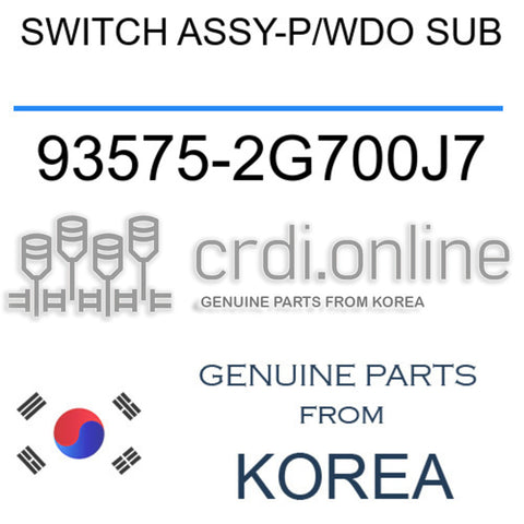 SWITCH ASSY-P/WDO SUB [ORIGINAL] 93575-2G700J7 935752G700J7 93575 2G700J7