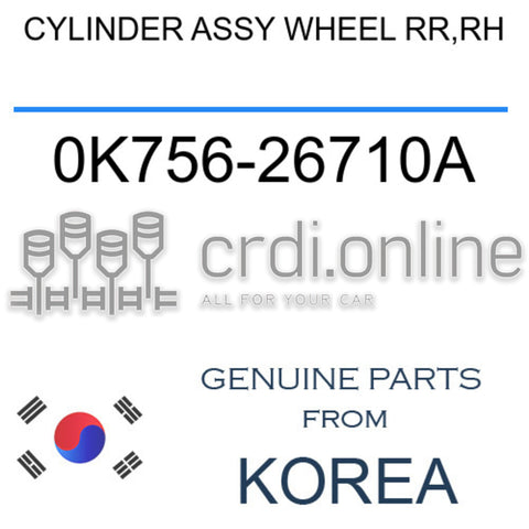 CYLINDER ASSY WHEEL RR,RH [ORIGINAL] 0K756-26710A 0K75626710A 0K756 26710A