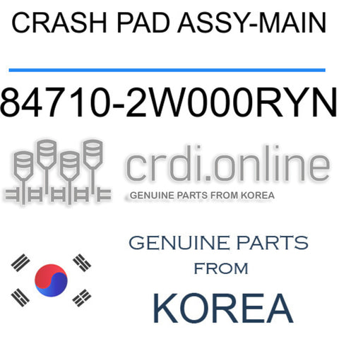 CRASH PAD ASSY-MAIN [ORIGINAL] 84710-2W000RYN 847102W000RYN 84710 2W000RYN