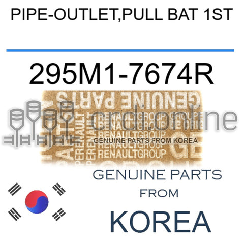 PIPE-OUTLET,PULL BAT 1ST [ORIGINAL] 295M1-7674R 295M17674R 295M1 7674R